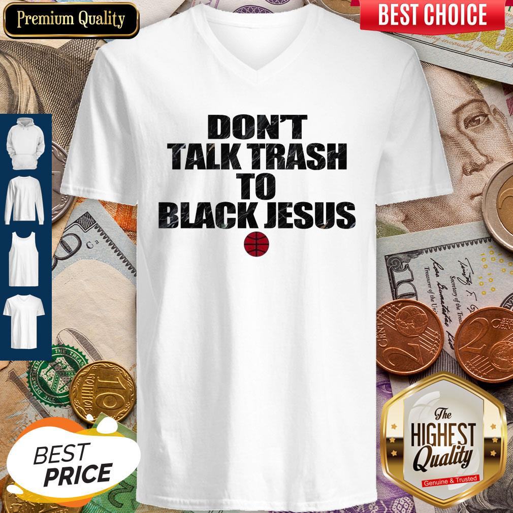 Funny Don’t Talk Trash To Black Jesus Shirt