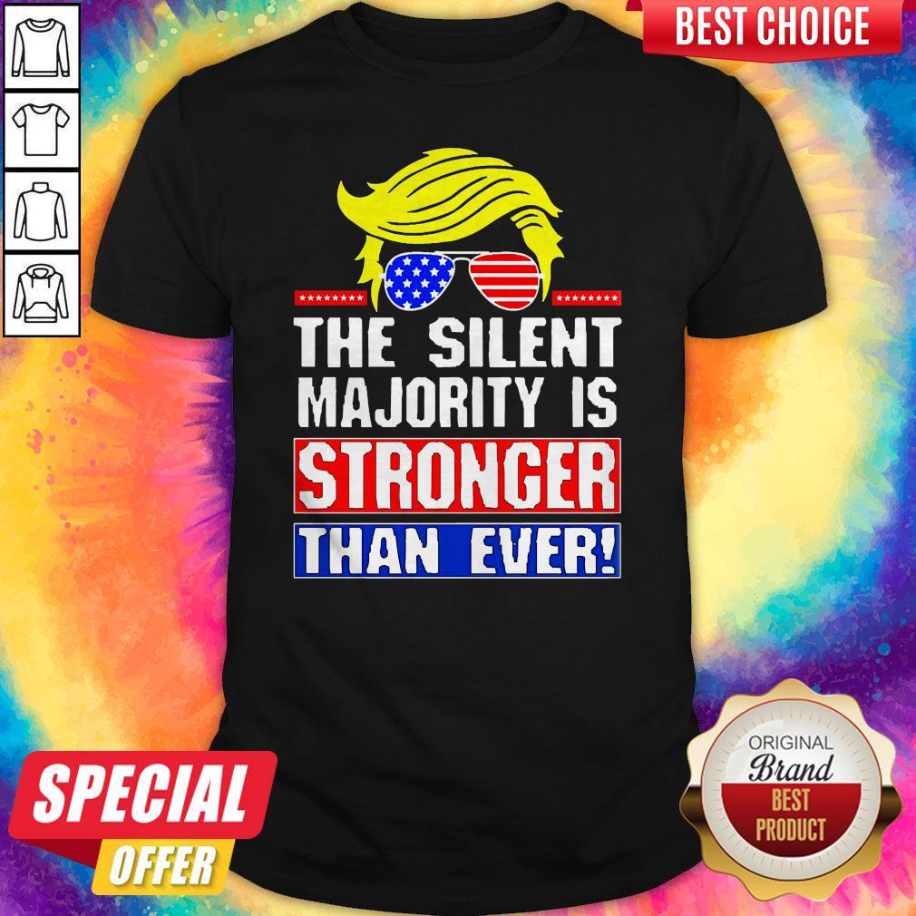 Funny Trump The Silent Majority Is Stronger Than Ever Shirt