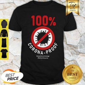 100% Corona-Proof #Stayhomechallenge #Flattenthecurve Shirt