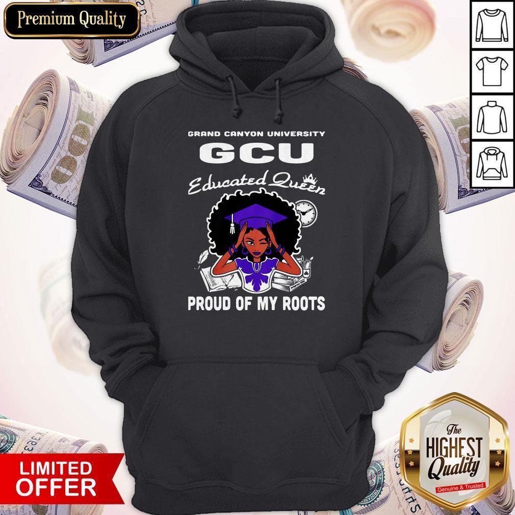 Grand Canyon University Educated Queen Proud Of My Roots Shirt