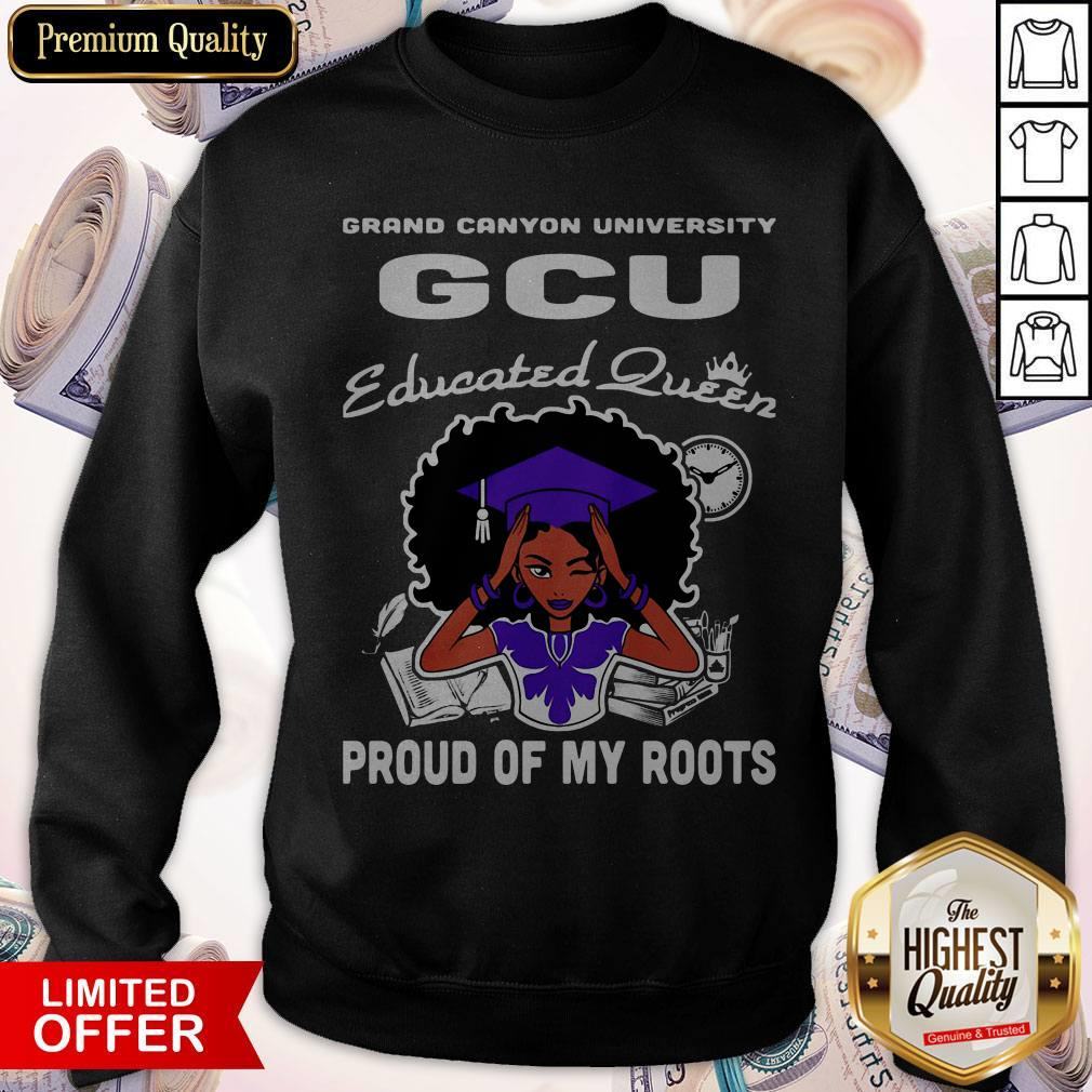 Grand Canyon University Educated Queen Proud Of My Roots Shirt
