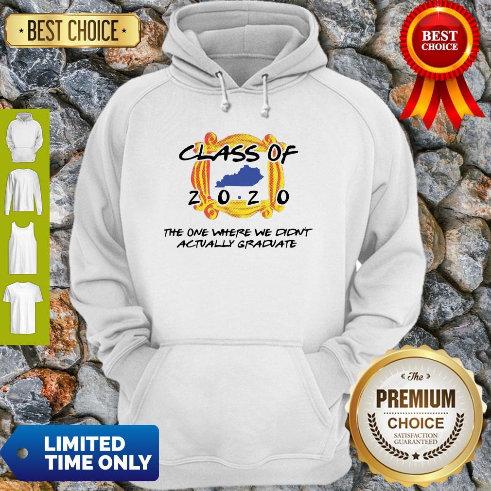 Class Of 2020 The One Where We Didn’t Actually Graduate Shirt