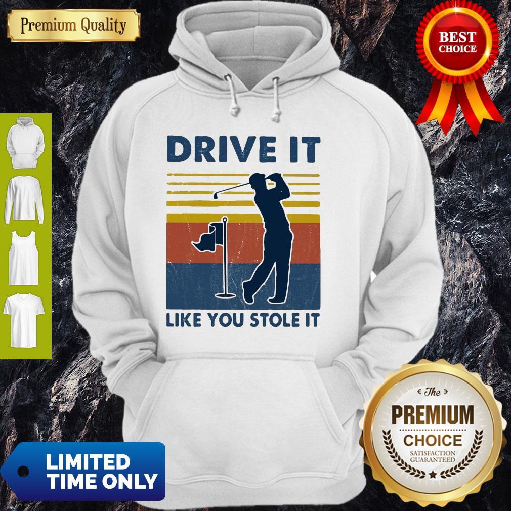 Top Golf Drive It Like You Stole It Vintage Shirt