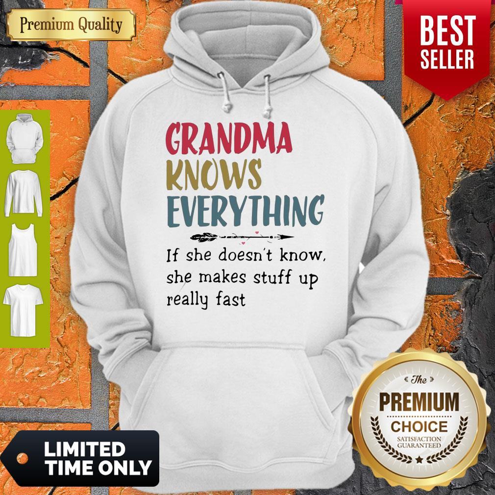 Grandma Knows Everything She Makes Stuff Up Really Fast Shirt