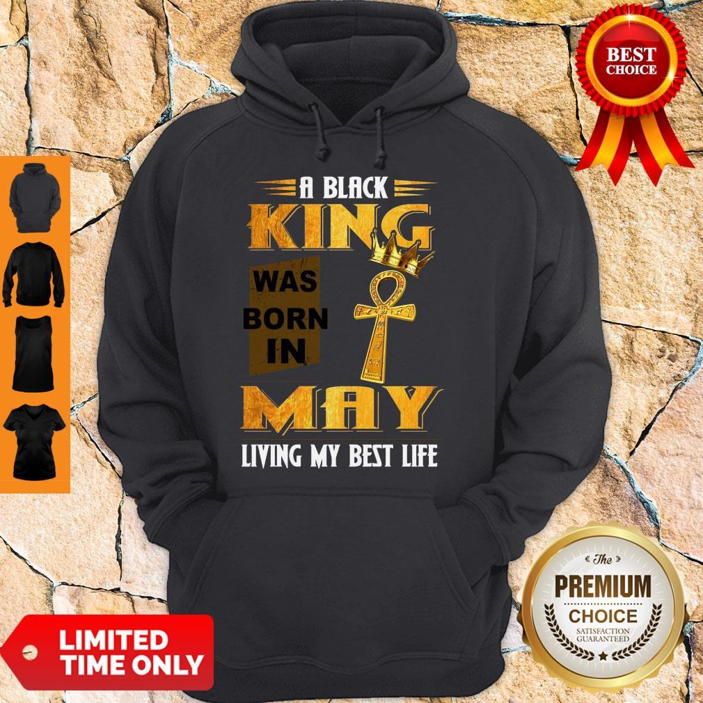 Official A Black King Was Born In May Living My Best Life Shirt