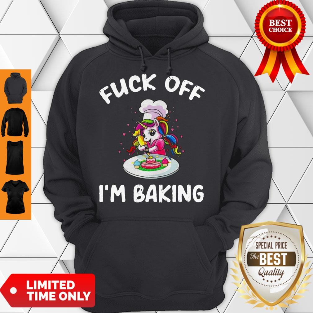 Official Unicorn Fuck Off I’m Baking Shirt