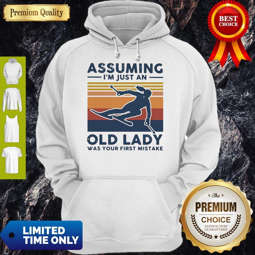 Skiing Assuming I'm Just An Old Lady Was Your First Mistake Vintage Shirt