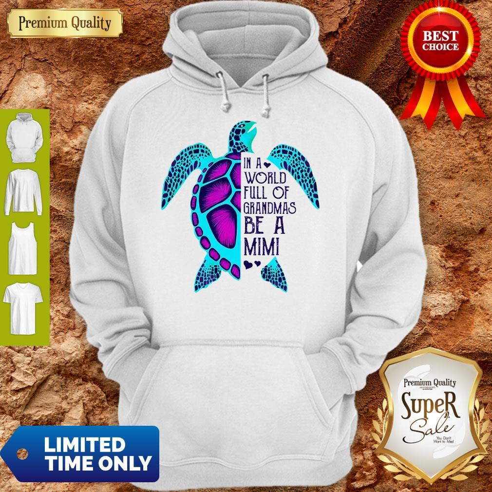 Official Turtle In A World Full Of Grandmas Be A Mimi Shirt