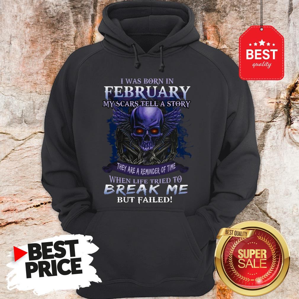 hot-i-was-born-in-february-my-scars-tell-a-story-they-are-a-reminder-of-time-hoodie.jpg