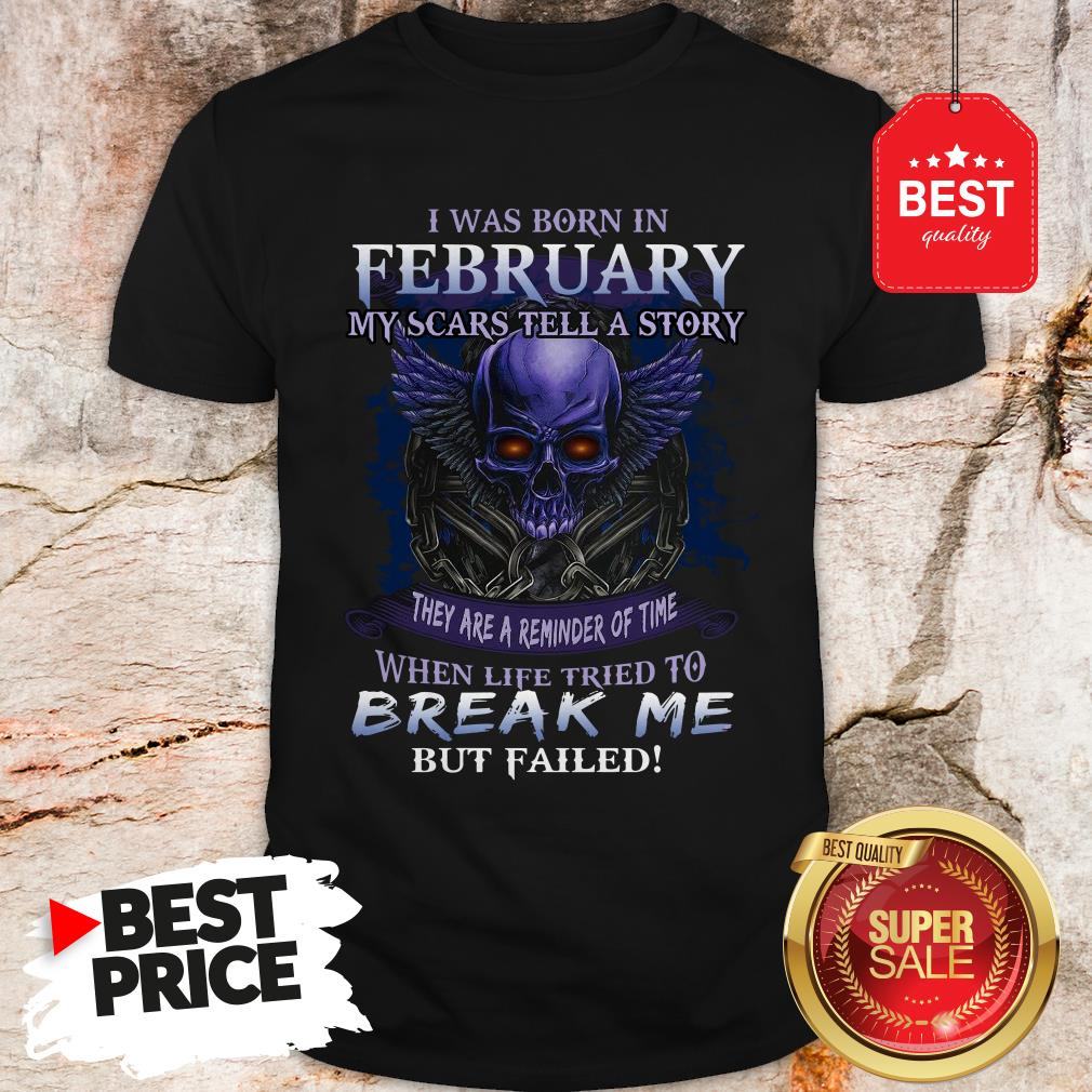 hot-i-was-born-in-february-my-scars-tell-a-story-they-are-a-reminder-of-time-shirt.jpg