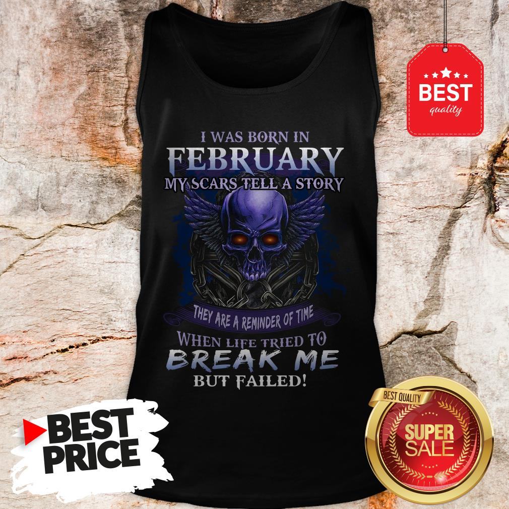 hot-i-was-born-in-february-my-scars-tell-a-story-they-are-a-reminder-of-time-tank-top.jpg