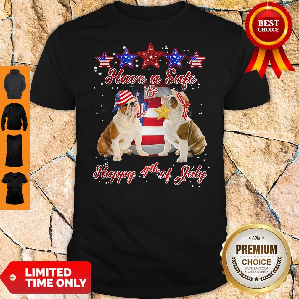 Independence Day Pulldogs Have A Safe And Happy 4th Of July Shirt