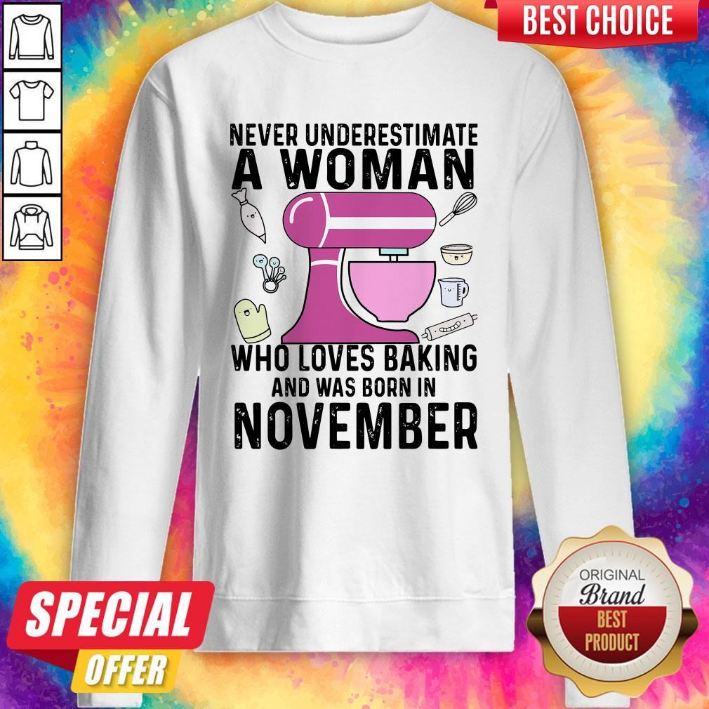 Never Underestimate A Woman Who Loves Baking And Was Born In November Shirt