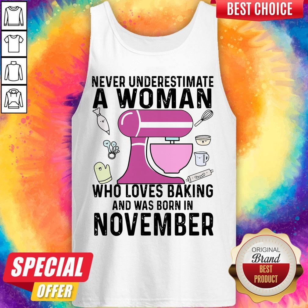 Never Underestimate A Woman Who Loves Baking And Was Born In November Shirt