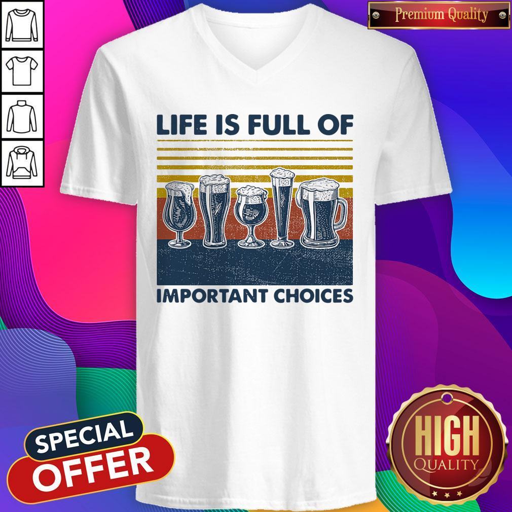 Nice Draft Beer Life Is Full Of Important Choices Vintage Shirt