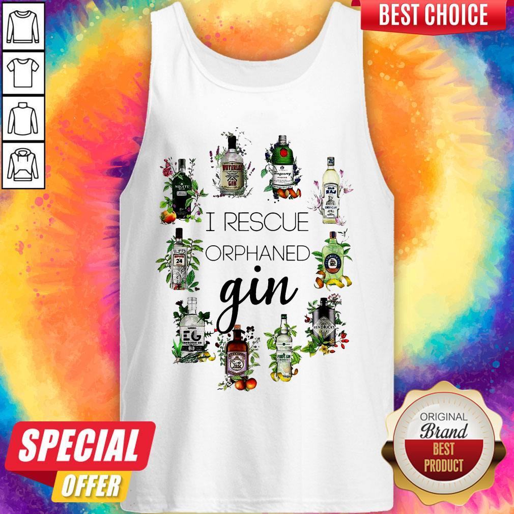 Nice I Rescue Orphaned Gin Shirt