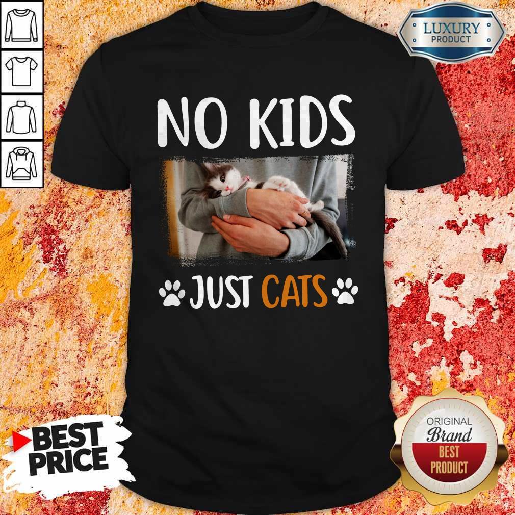 No Kids Just Cats Shirt