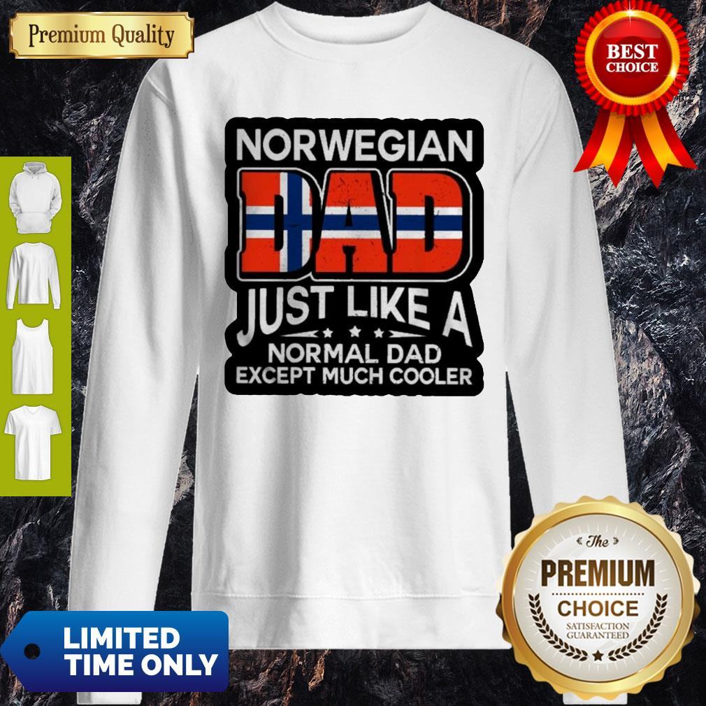 Norwegian Dad Just Like A Normal Dad Except Much Cooler Shirt