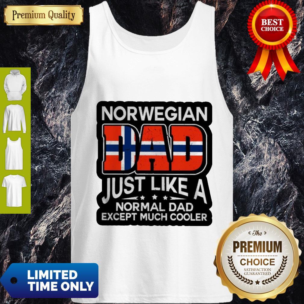 Norwegian Dad Just Like A Normal Dad Except Much Cooler Shirt