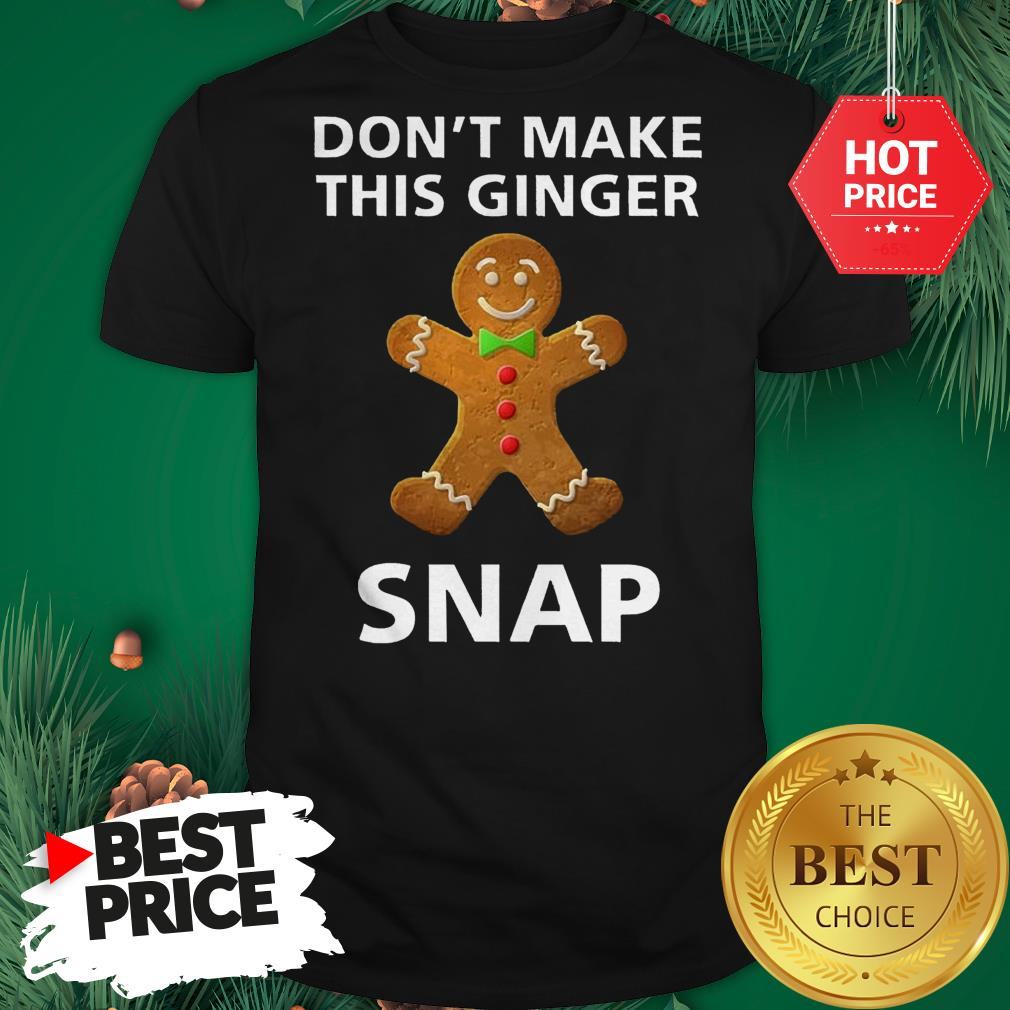 Official Don’t Make This Ginger Snap Redhead Gift Christmas Ginga Red Shirt
