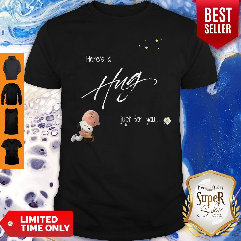 Official Here's A Hug Just For You Shirt