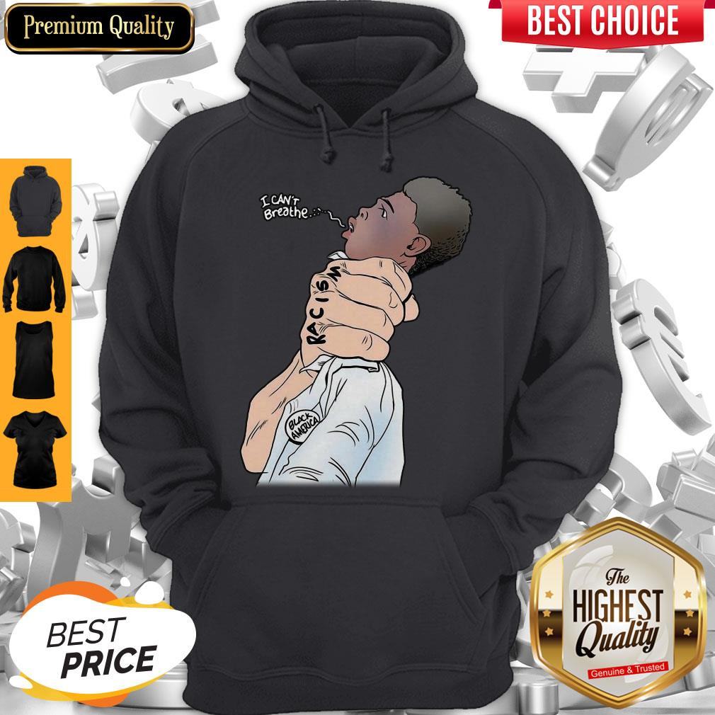 Official I Can’t Breathe Racism Black America Shirt