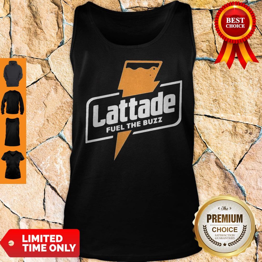 Official Lattade Fuel The Buzz Shirt