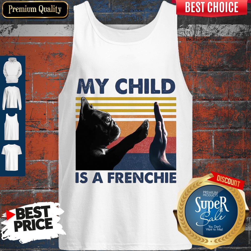 Official My Child Is A Frenchie Vintage Shirt