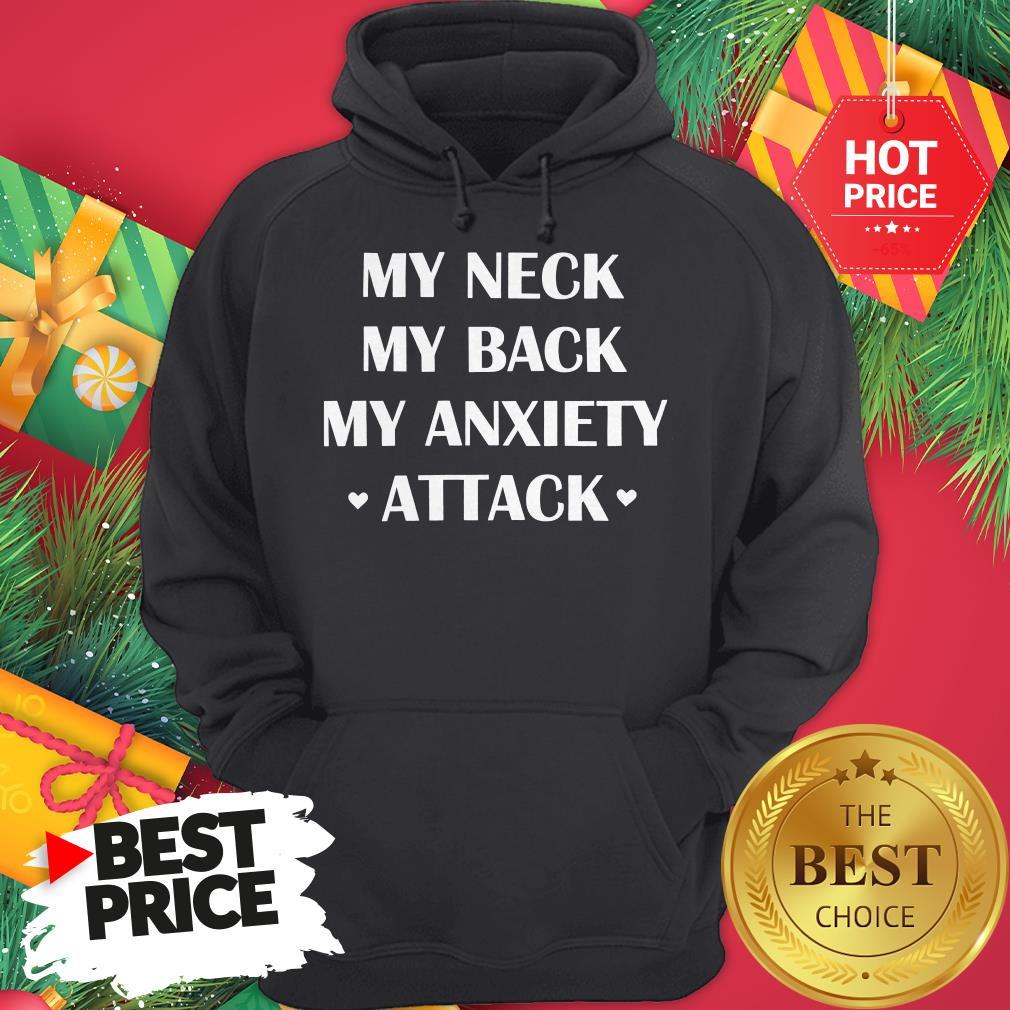 Official My Neck My Back My Anxiety Attack Funny Shirt