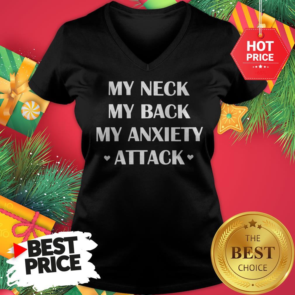 Official My Neck My Back My Anxiety Attack Funny Shirt
