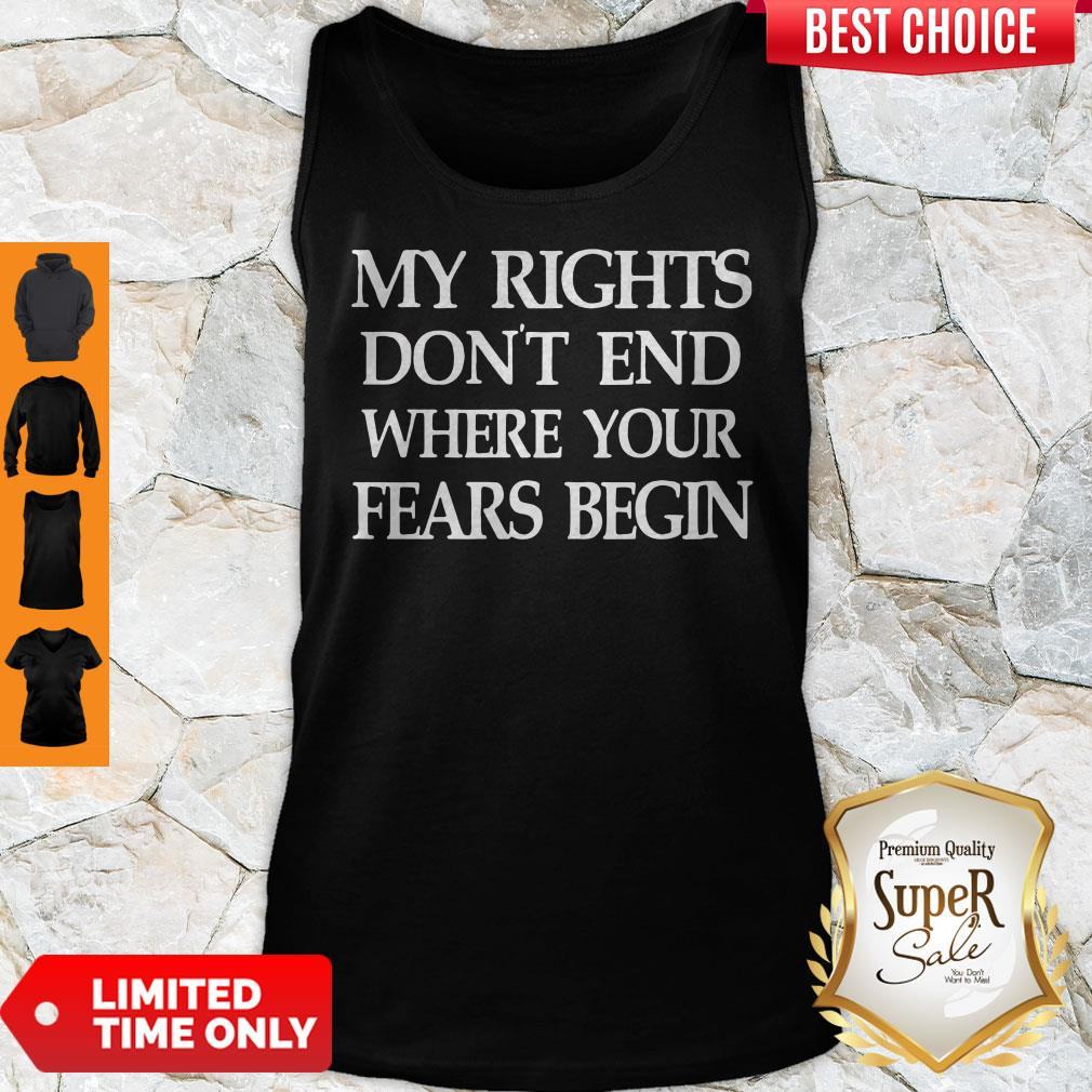 Official My Rights Don't End Where Your Fears Begin Shirt