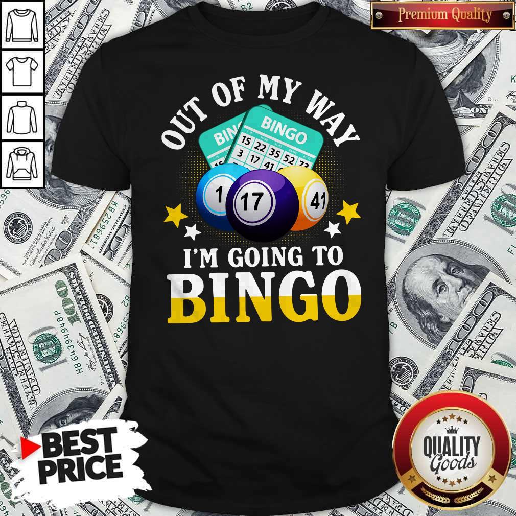 Official Out Of My Way I’m Going To Bingo Shirt