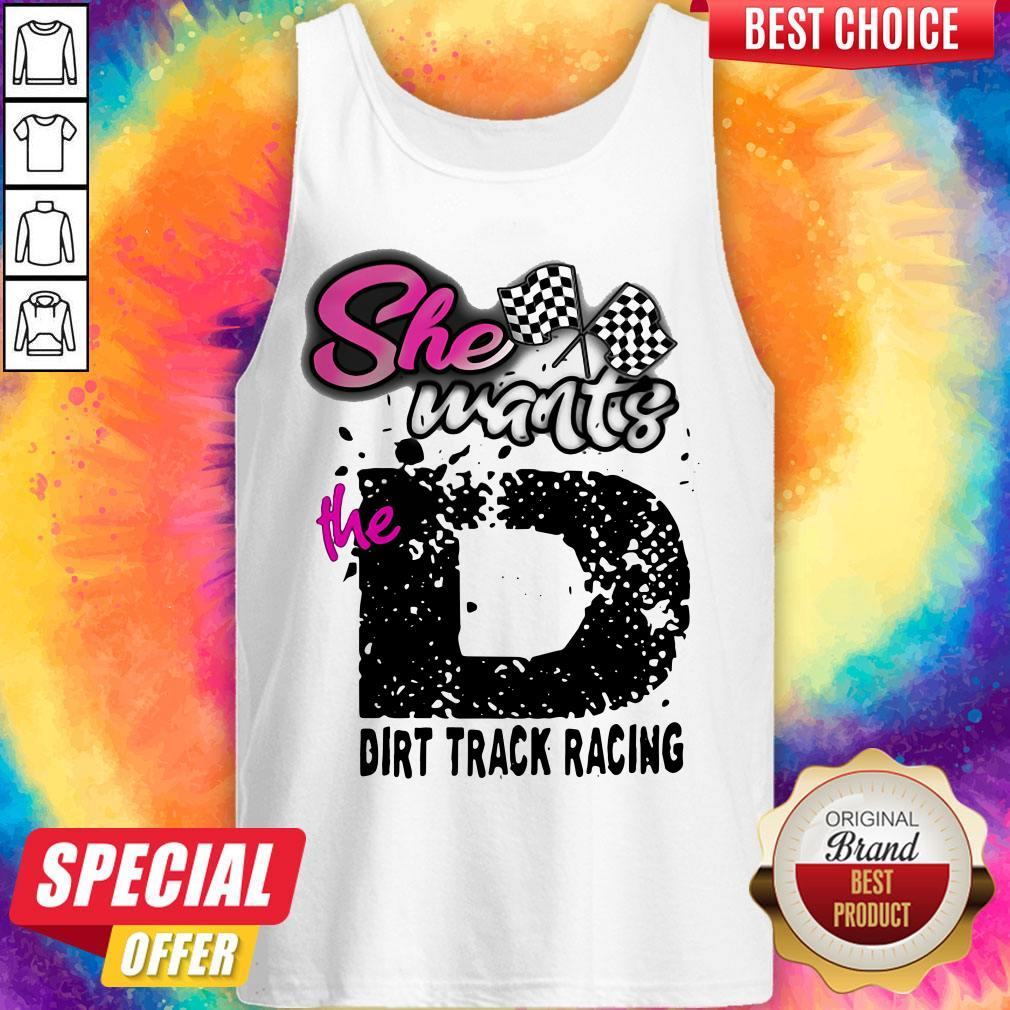 Official She Wants The Dirt Track Racing Shirt