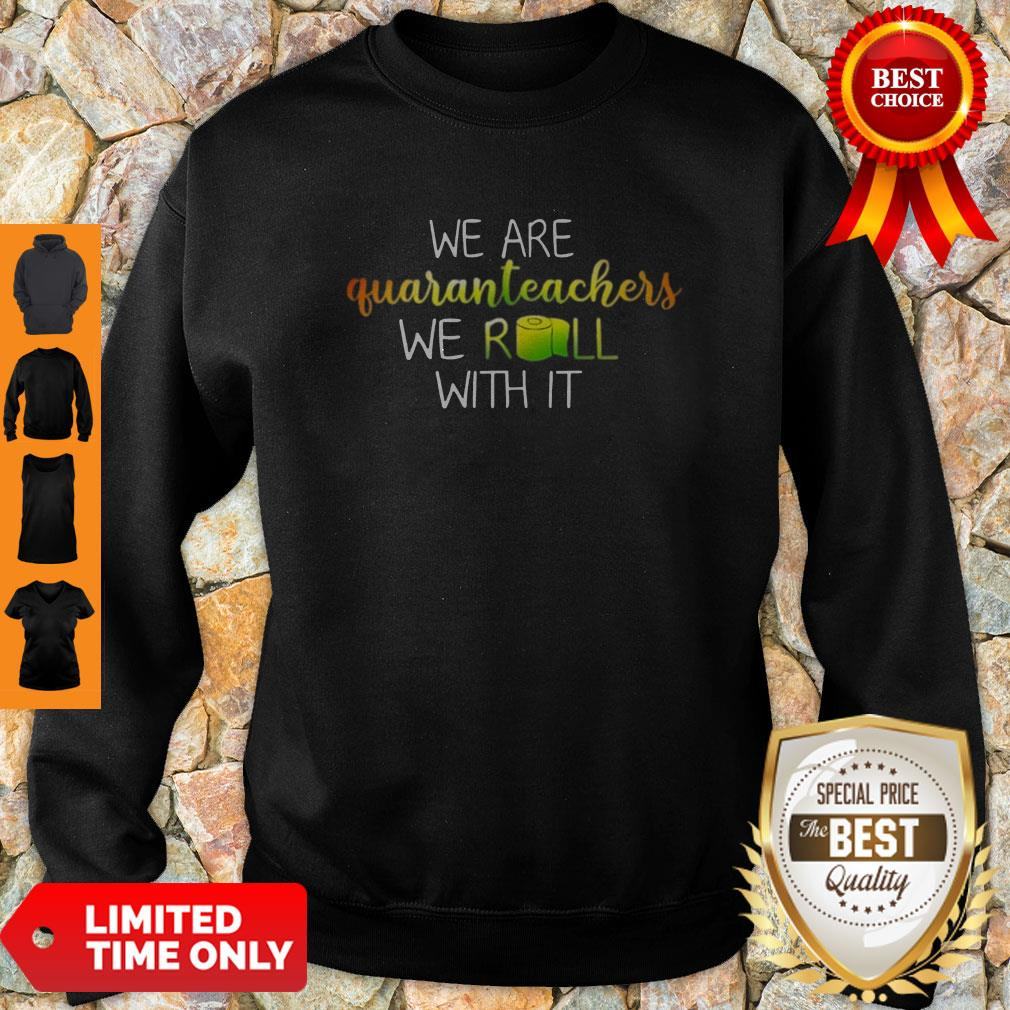 Official We Are Quanranteachers We Roll With It Shirt
