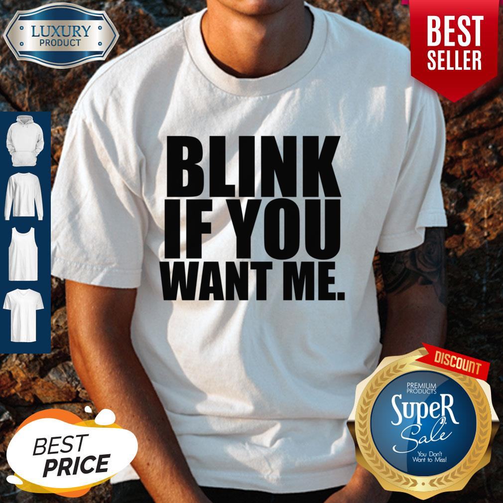 Premium Kenny Powers Blink If You Want Me Shirt
