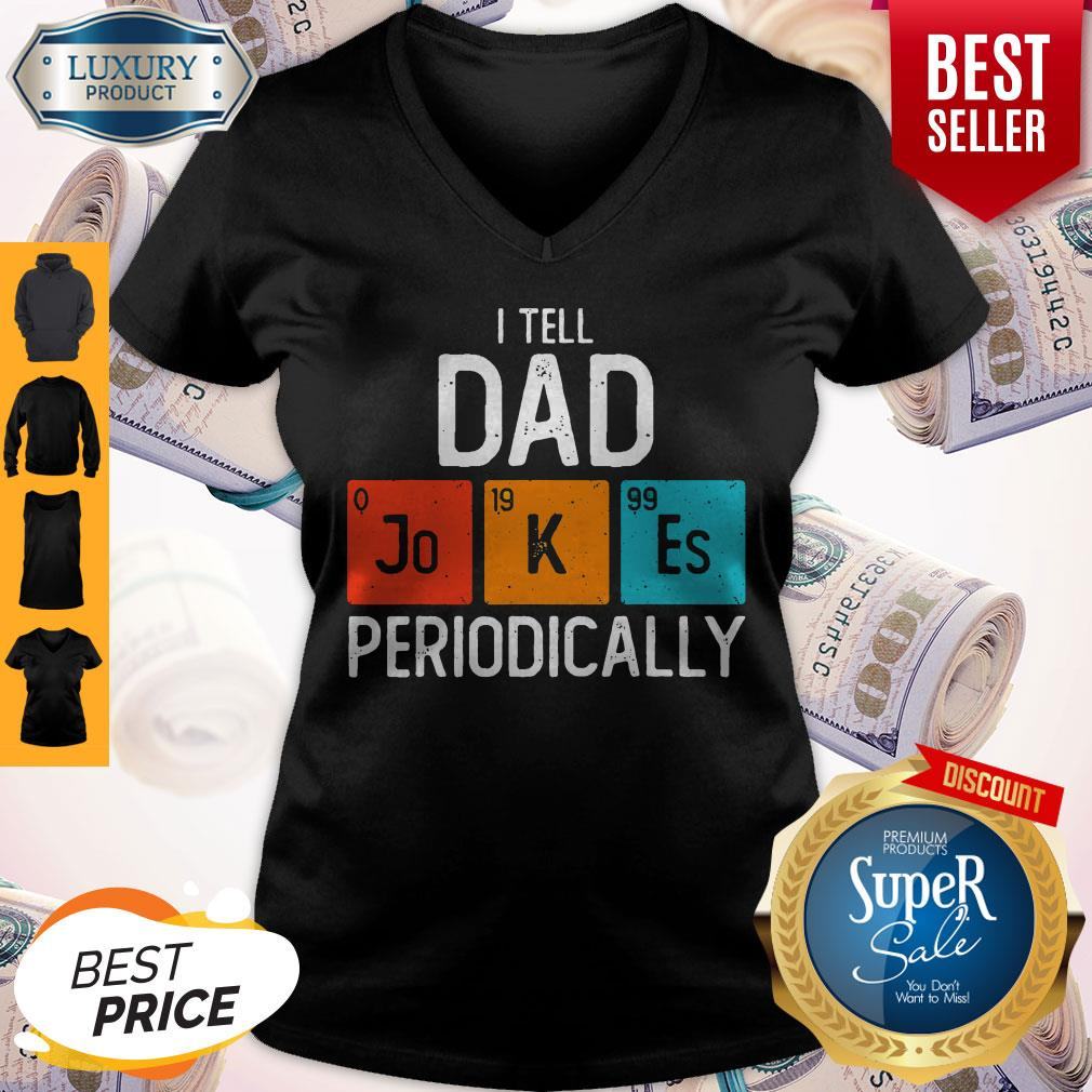 Pretty I Tell Dad Jokes Periodically Shirt