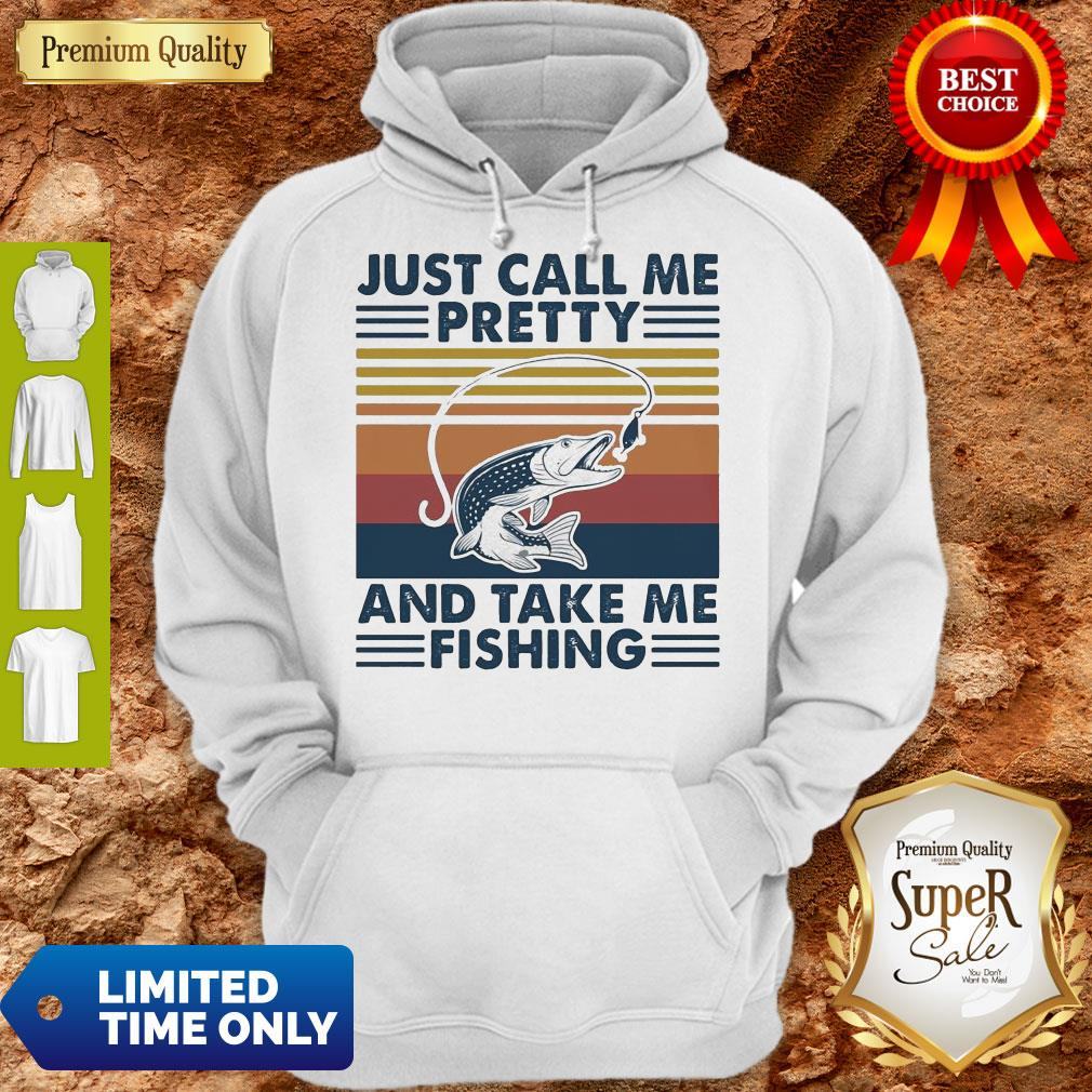 Pretty Just Call Me Pretty And Take Me Fishing Vintage Shirt