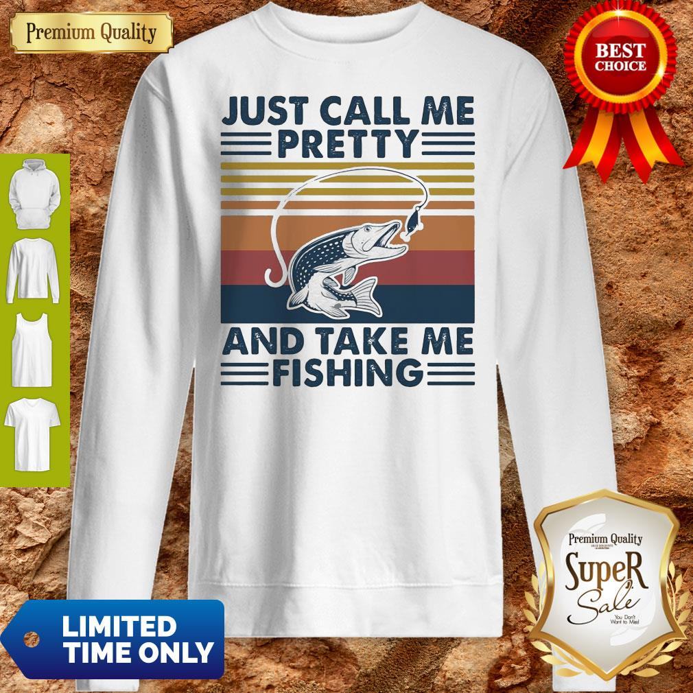 Pretty Just Call Me Pretty And Take Me Fishing Vintage Shirt