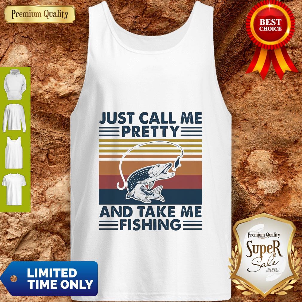 Pretty Just Call Me Pretty And Take Me Fishing Vintage Shirt