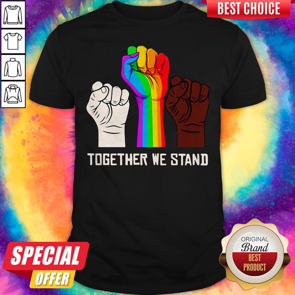 Pretty LGBT Strong Hand Together We Stand Shirt