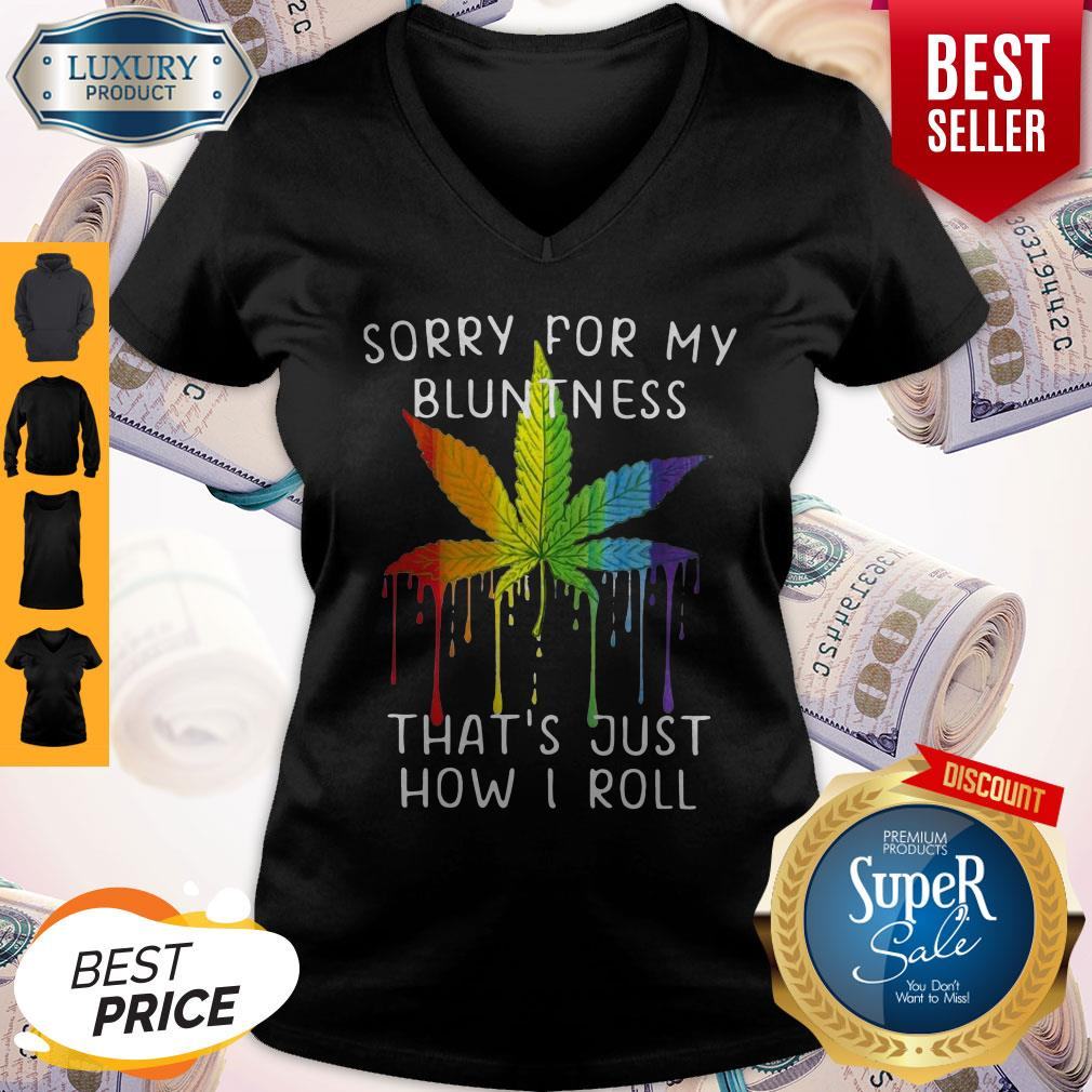 Rastas Weed Sorry For My Bluntness That’s Just How I Roll Shirt