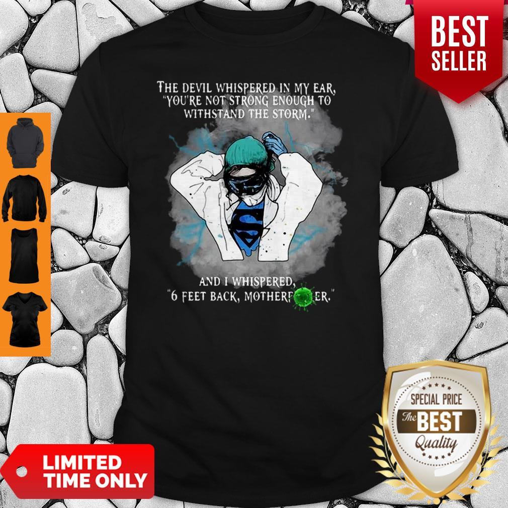 Superhero Nurse And I Whispered 6 Feet Back Motherfucker Shirt