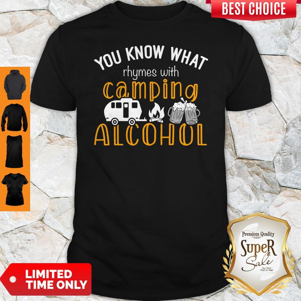 You Know That Rhymes With Camping Alcohol Shirt
