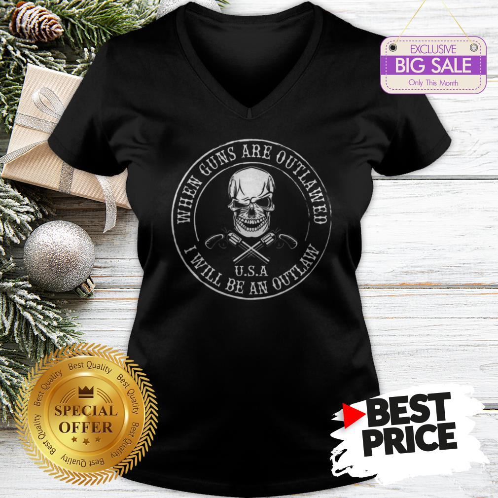 Skull When Guns Are Outlawed U.S.A I Will Be An Outlaw Shirt