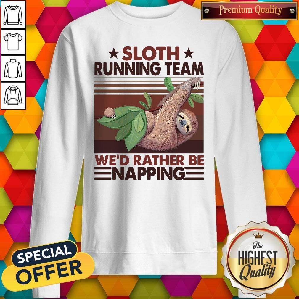 Sloth Running Team We’d Rather Be Napping Shirt