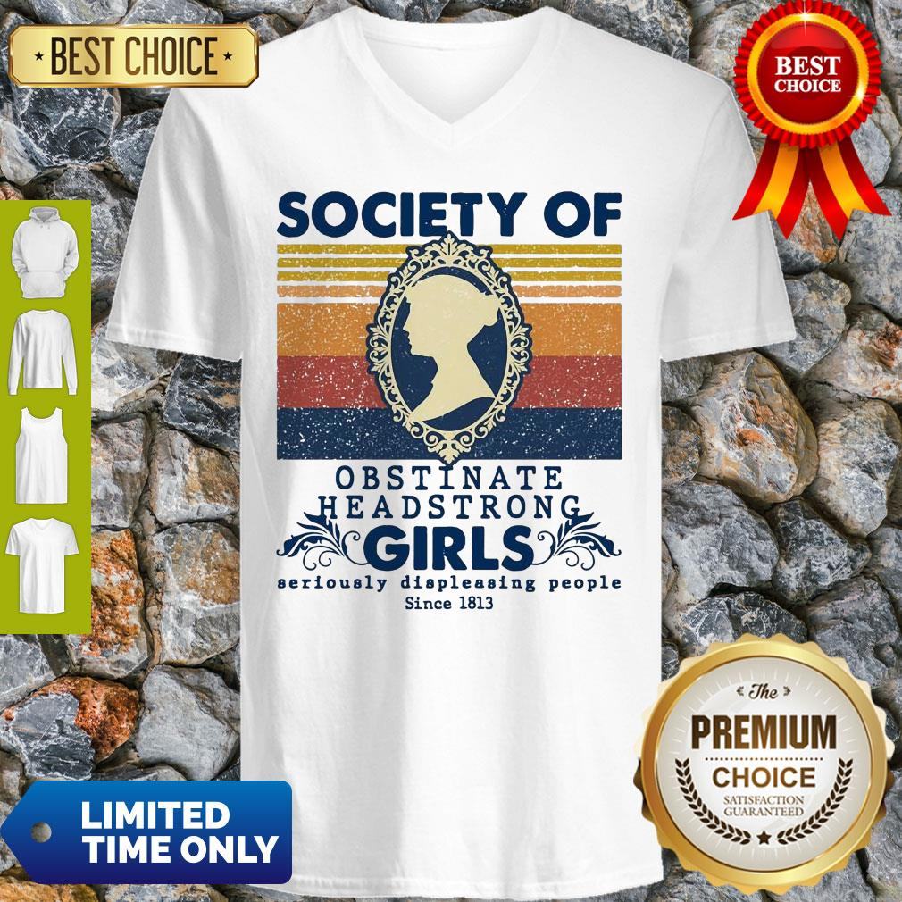 society-of-obstinate-headstrong-girls-seriously-displeasing-people-since-1813-v-neck.jpg