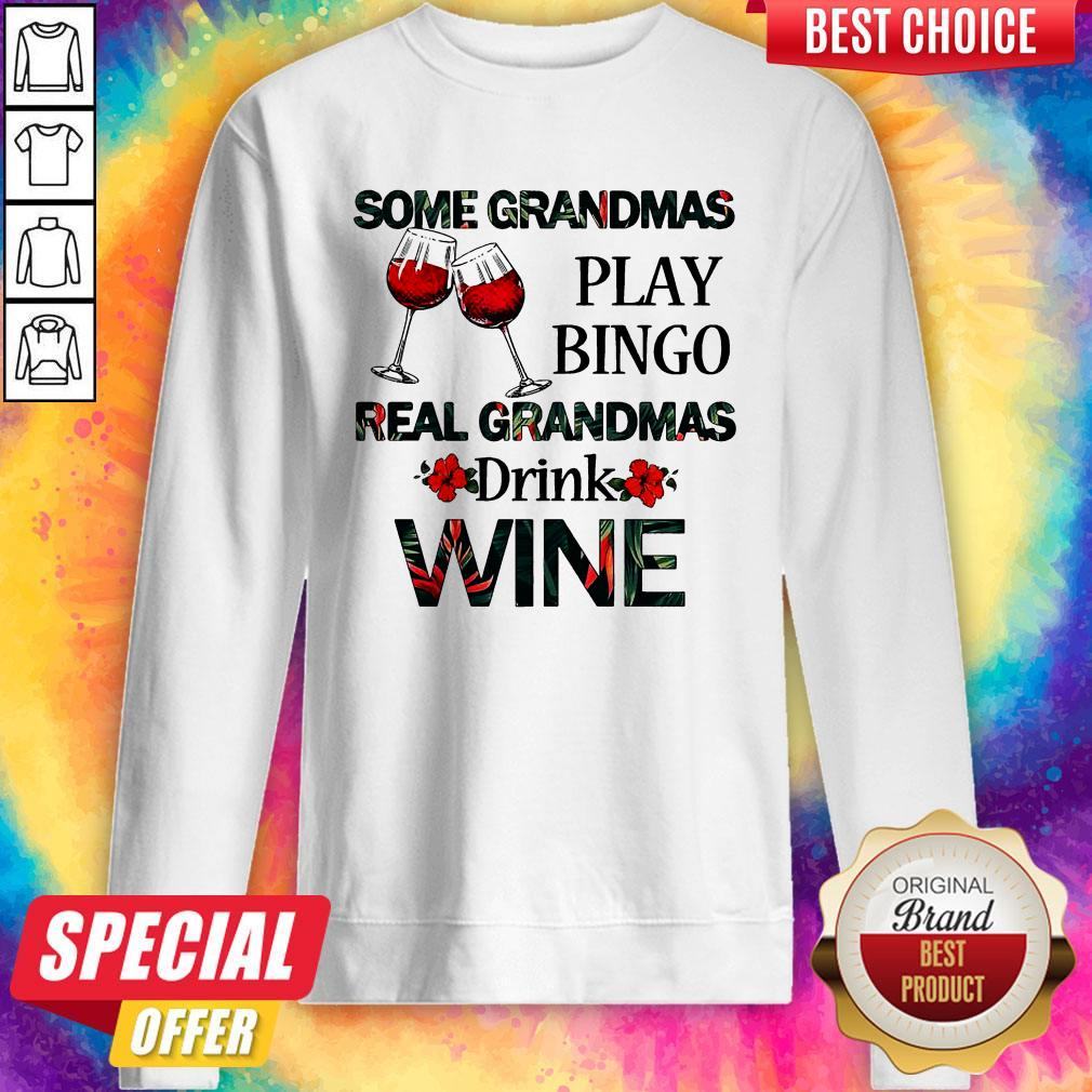 Some Grandmas Play Bingo Real Grandmas Drink Wine Shirt