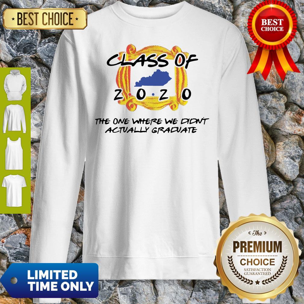 Class Of 2020 The One Where We Didn’t Actually Graduate Shirt