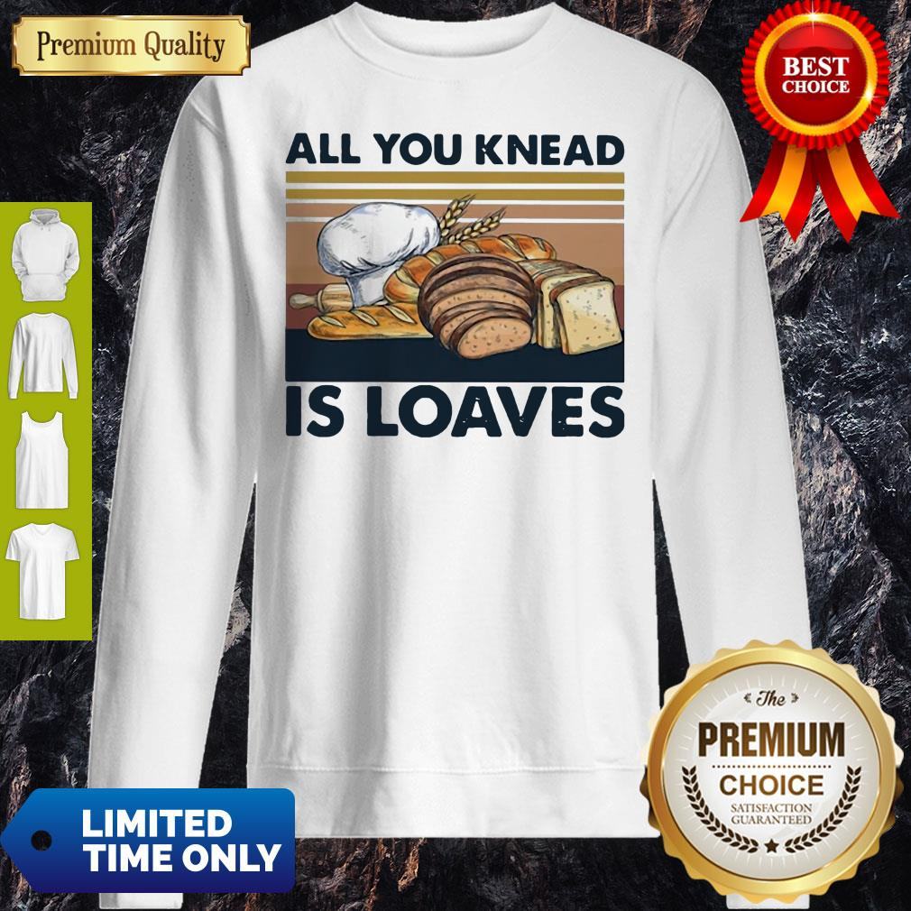 Top All You Knead Is Loaves Vintage Shirt