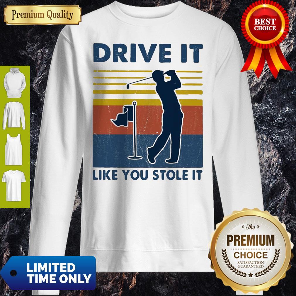 Top Golf Drive It Like You Stole It Vintage Shirt